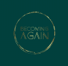 Becoming Again